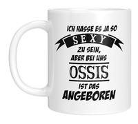 Coole Ossi Taza - Sexy zu sein ist uns einnato - Funny Tasse Eastern Deutschland - DDR Geschenkidee für Frauen & Männer - Weiß