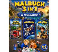 Coole Trucks, Weltraum & Piraten Malbuch für Jungen 6-9 Jahre: 3-in-1-Malbuch mit 60 spannenden, einseitig gedruckten Ausmalbildern für Kinder (Smash Kids 3-in-1 Malbuch Kollektion)
