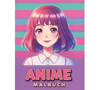 Cooles Anime Malbuch: Über 60 bezaubernde Motive für Kinder und Teenager zum Ausmalen und Entspannen