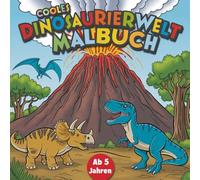 Cooles Dinosaurierwelt Malbuch für kleine Entdecker ab 5 Jahren mit 50 faszinierenden Ausmalbildern