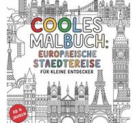 Cooles Malbuch: Europäische Städtereise - für kleine Entdecker ab 4 Jahren: 50 faszinierende Ausmalbilder