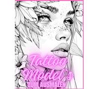 Cooles Tattoo Model Ausmalbuch: Das perfekte Geschenk für Teenager und Erwachsene - Über 20 Motive für Stressabbau, Kreativität und Entspannung. Detailreiche Abbildungen