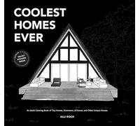 Coolest Homes Ever (Mini): An Adult Coloring Book of Tiny Homes, Airstreams, A-Frames, and Other Unique Houses: 6 (Stocking Stuffers)