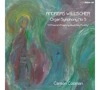 Cooman Carson - Andreas Willscher: Organ Symphony No. 5 - 'On Francis's Preaching about Holy Poverty'