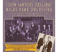 Coon-Sanders Original Night Hawk Orchestra, the - The Coon-Sanders Collection 1921-32