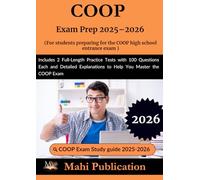 COOP Exam Prep 2025-2026. For students preparing the high school entrance: Includes 2 Full-Length Practice Tests with 100 Questions Each and Detailed Explanations to Help You Master the COOP Exam