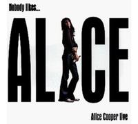 Cooper, Alice - Nobody Likes Alice Cooper [Australian