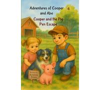 Cooper and the Pig Pen Escape: Adventures of Cooper and Abe