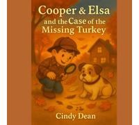 Cooper & Elsa and the Case of the Missing Turkey (The Adventures of Elsa the Bulldog)