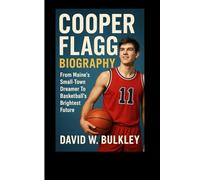 COOPER FLAGG BIOGRAPHY: From Maine’s Small-Town Dreamer To Basketball’s Brightest Future