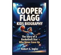COOPER FLAGG KIDS BIOGRAPHY: The Story of a Basketball Star Who Never Gave Up