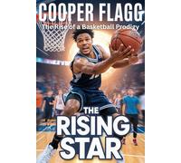 Cooper Flagg: The Rise of a Basketball Prodigy