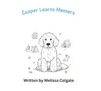 Cooper Learns Manners: A Gentle Coloring Book About Good Dog Choices (Cooper's coloring books)