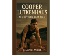 Cooper Lutkenhaus: The Boy Who Beat Time