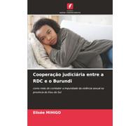 Cooperação judiciária entre a RDC e o Burundi: como meio de combater a impunidade da violência sexual na província do Kivu do Sul
