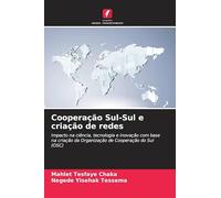 Cooperação Sul-Sul e criação de redes: Impacto na ciência, tecnologia e inovação com base na criação da Organização de Cooperação do Sul (OSC)