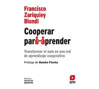 Cooperar Para Aprender: Transformar el aula en una red de aprendizaje cooperativo: 15 (Biblioteca Innovación Educativa)