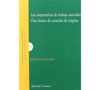 COOPERATIVAS DE TRABAJO ASOCIADO,LAS-OTRA FORMA DE CREACION (TRABAJO Y SEGURIDAD SOCIAL)