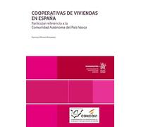 Cooperativas de viviendas en España. Particular referencia a la Comunidad Autónoma del País Vasco (Monografías)