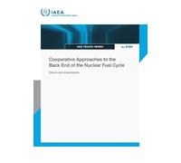 Cooperative Approaches to the Back End of the Nuclear Fuel Cycle: Drivers and Impediments (IAEA TECDOC SERIES)