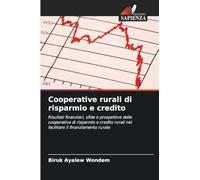 Cooperative rurali di risparmio e credito: Risultati finanziari, sfide e prospettive delle cooperative di risparmio e credito rurali nel facilitare il finanziamento rurale