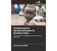 Cooperazione decentralizzata in Burkina Faso: Il caso delle città di Diébougou e Floirac (Francia) 1990-2012