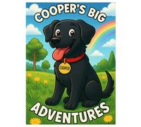 Cooper's Big Adventures: A Rhyming Story and Coloring Adventure About Finding a Forever Home
