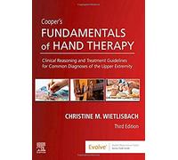 Cooper's Fundamentals of Hand Therapy: Clinical Reasoning and Treatment Guidelines for Common Diagnoses of the Upper Extremity, 3e