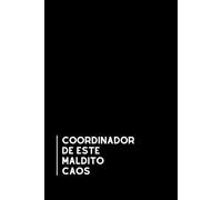 Coordinador De Este Maldito Caos: Libreta divertida para la oficina | Cuaderno de notas con líneas | Regalo original y gracioso para compañeros de trabajo