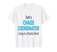 Coordinador del Caos Solo Un Coordinador del Caos Viviendo En Un Caot Camiseta