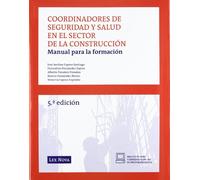 Coordinadores de seguridad y salud en el sector de la construccion. Manual para la formacion (Monografía)