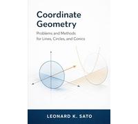 Coordinate Geometry: Problems and Methods for Lines, Circles, and Conics