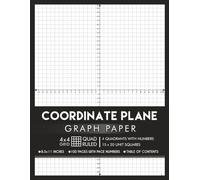 Coordinate Plane Graph Paper with XY Axis and With Numbers: 4x4 Quad Ruled | 4 Quadrant Grid - 1 per Page | 100 Numbered Pages (50 Double Sided Sheets) with Table of Contents | 8.5 x 11 Inches