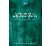 Coordination and the Syntax - Discourse Interface: 12 (Oxford Surveys in Syntax & Morphology)