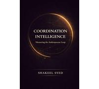 Coordination Intelligence: Measuring the Anthropocene Loop (The Convergence Framework Series)