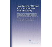 Coordination of United States international economic policy: Hearing before the Subcommittee on International Economic Policy and Trade of the ... first session, September 15, 1977: Volume 2