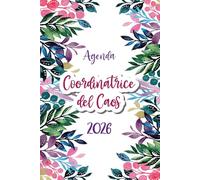 Coordinatrice del Caos 2026 A5: Agenda Settimanale | Pianificatore Orizzontale | 12 Mesi, da Gennaio a Dicembre | Planner Italiano con Vista Settimana su Due Pagine