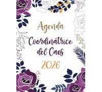 Coordinatrice del Caos 2026 Agenda Giornalera: Pianificatore 12 Mesi da Gennaio a Dicembre 2026 | 365 giorni | Italiano Grande Formato A4 | 1 pagina per giorno