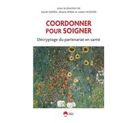 Coordonner pour soigner: Décryptage du partenariat en santé