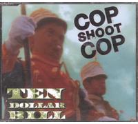 Cop Shoot Cop - 10 Dollar Bill (UK Import)