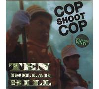 Cop Shoot Cop - TEN DOLLAR BILL (GREEN VINYL)