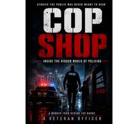 Cop Shop: Stories the public was never meant to hear
