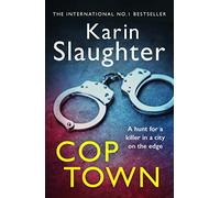 Cop Town: The unputdownable crime suspense thriller from the Sunday Times bestselling author of Pretty Girls