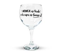 Copa balón Cocktail cristal 64.5 cl. NUNCA ES TARDE SI LA COPA ES BUENA frase divertida