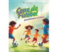 Copa do Mundo para Colorir (e Colar!): Um livro infantil para brincar e aprender enquanto se descobre os países que arrasam no futebol