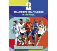 Copa Mundial de la FIFA 2026: La guía oficial (Lo más visto)
