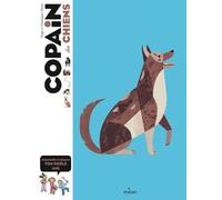 Copain des chiens: Comprendre et éduquer ton fidèle ami