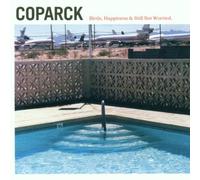 Coparck - Birds, Happiness And Still Not Worried