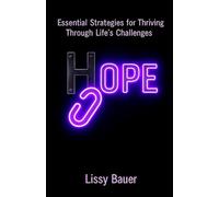 Cope / Hope: Essential strategies for thriving through life's challenges