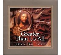 Cope Kenneth - Greater Than Us All